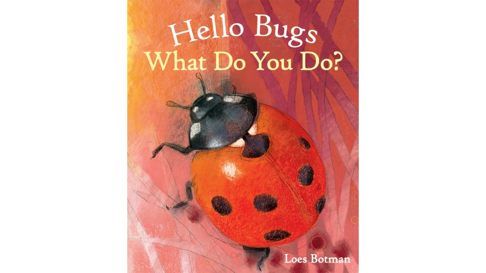 Hello Bugs, What Do You Do ?