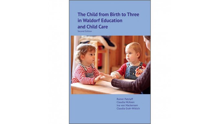 Child from Birth to Three in Waldorf Education and Child Care (The) 