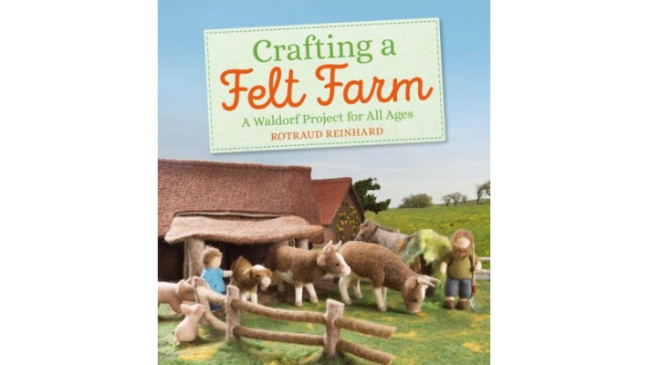 Crafting a Felt Farm   A Waldorf Project for All Ages