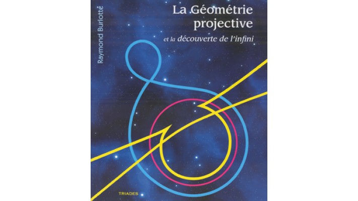 Géométrie projective (La) et la découverte de l'infini
