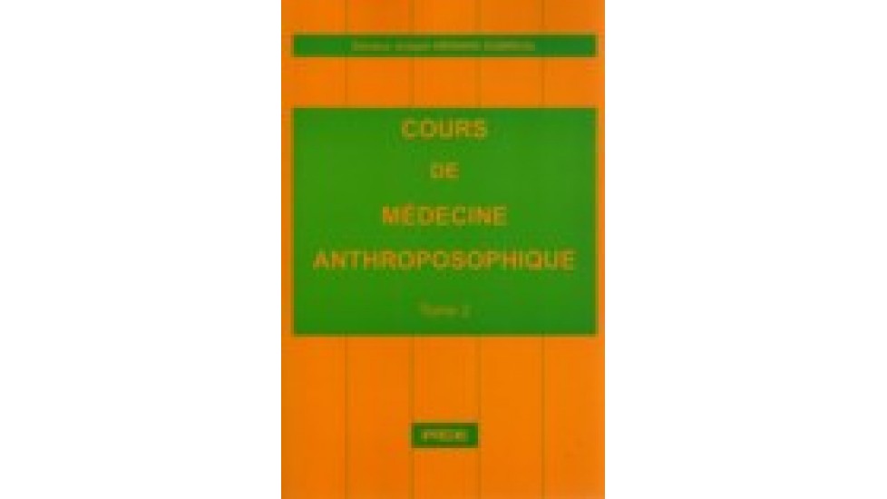 Cours de médecine anthroposophique - Tome 2