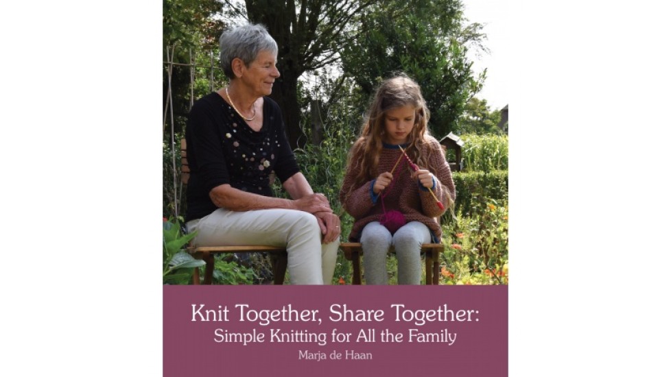 Knit Together, Share Together  -Simple Knitting for All the Family