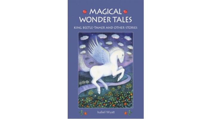 Magical Wonder Tales  King Beetle Tamer and other stories