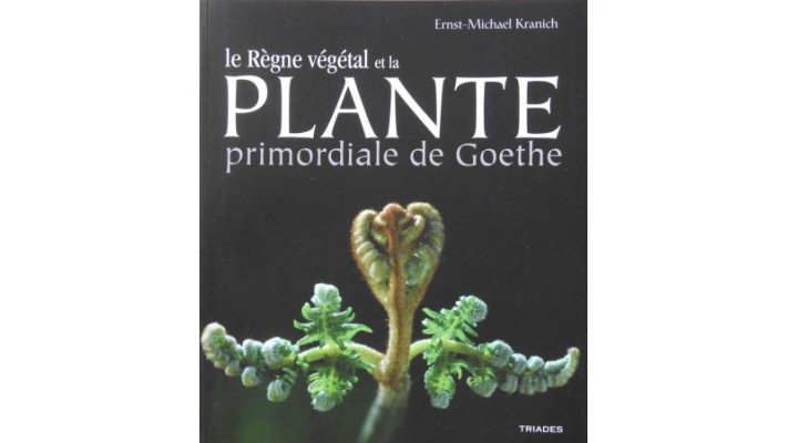 règne végétal et la plante primordiale de Goethe (Le)