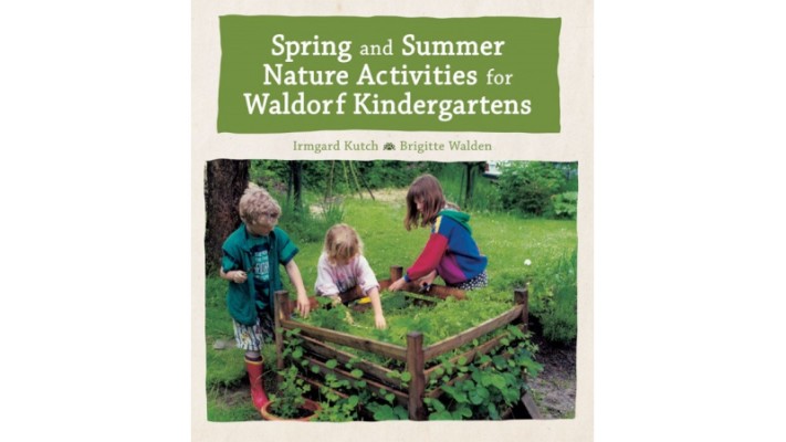 Spring and Summer Nature Activities for Waldorf Kindergartens 