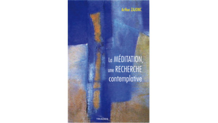 Méditation: une recherche contemplative (La)